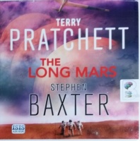 The Long Mars written by Terry Pratchett and Stephen Baxter performed by Michael Fenton Stevens on CD (Unabridged)